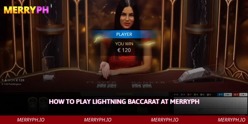 How to Play Lightning Baccarat at MERRYPH