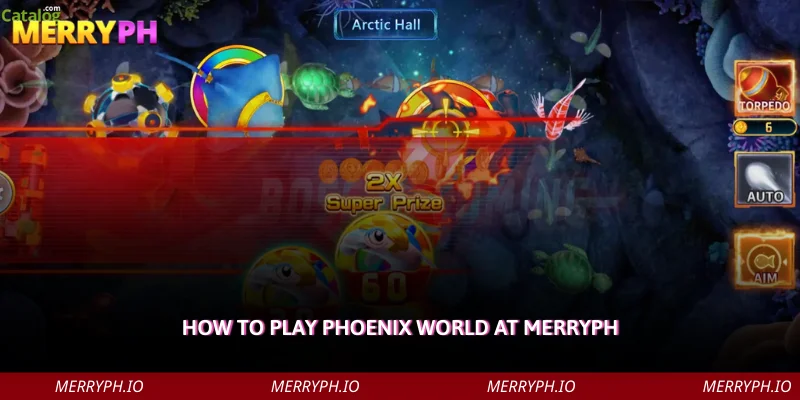 How to Play Phoenix World at MERRYPH