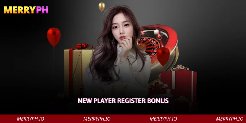 New Player Register Bonus