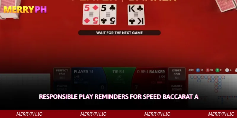 Responsible Play Reminders for Speed Baccarat A