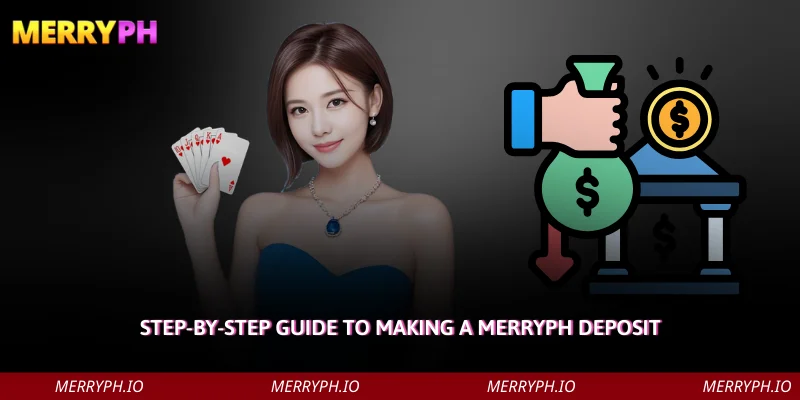 Step-by-Step Guide to Making a MERRYPH Deposit
